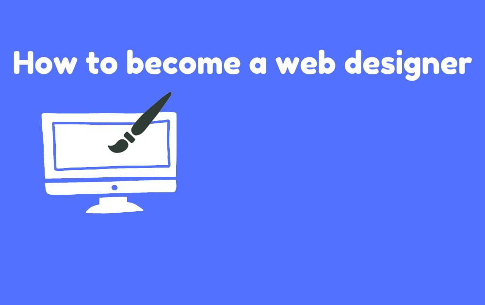 How to become a web designer-What is web designing, how to become a web designer