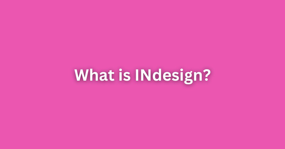 What is INdesign