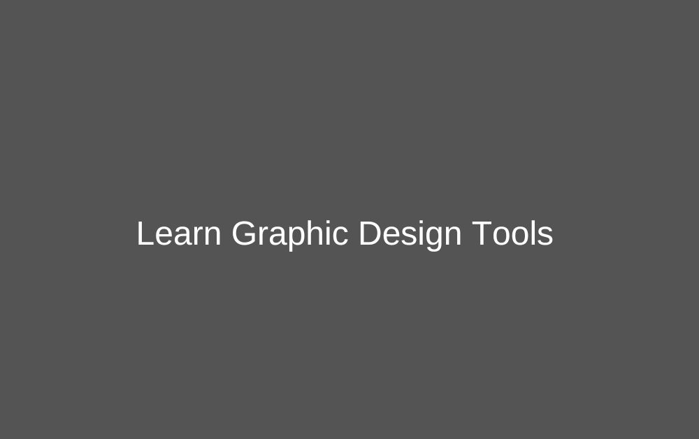 Learn Graphic Design Tools 