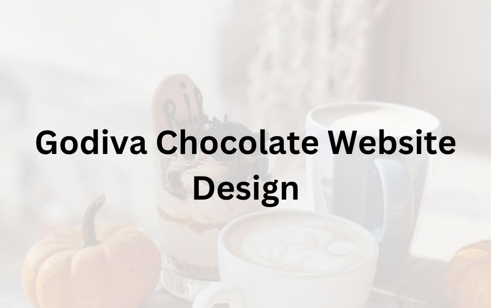 Godiva Chocolate Website Design