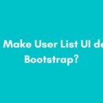 How To Make User List UI design In Bootstrap