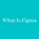 What Is Figma