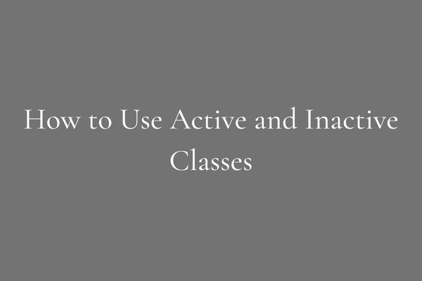 Active and Inactive Classes