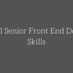 Essential Senior Front End Developer Skills