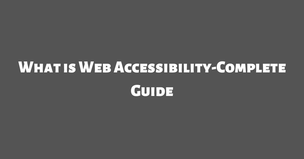 What is Web Accessibility