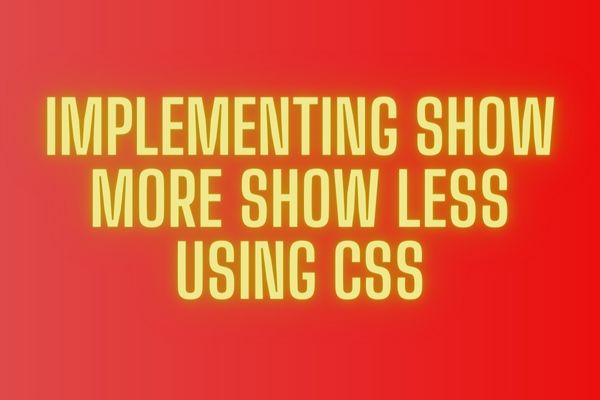 Show More Show Less Using CSS