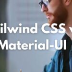 Tailwind CSS vs Material-UI