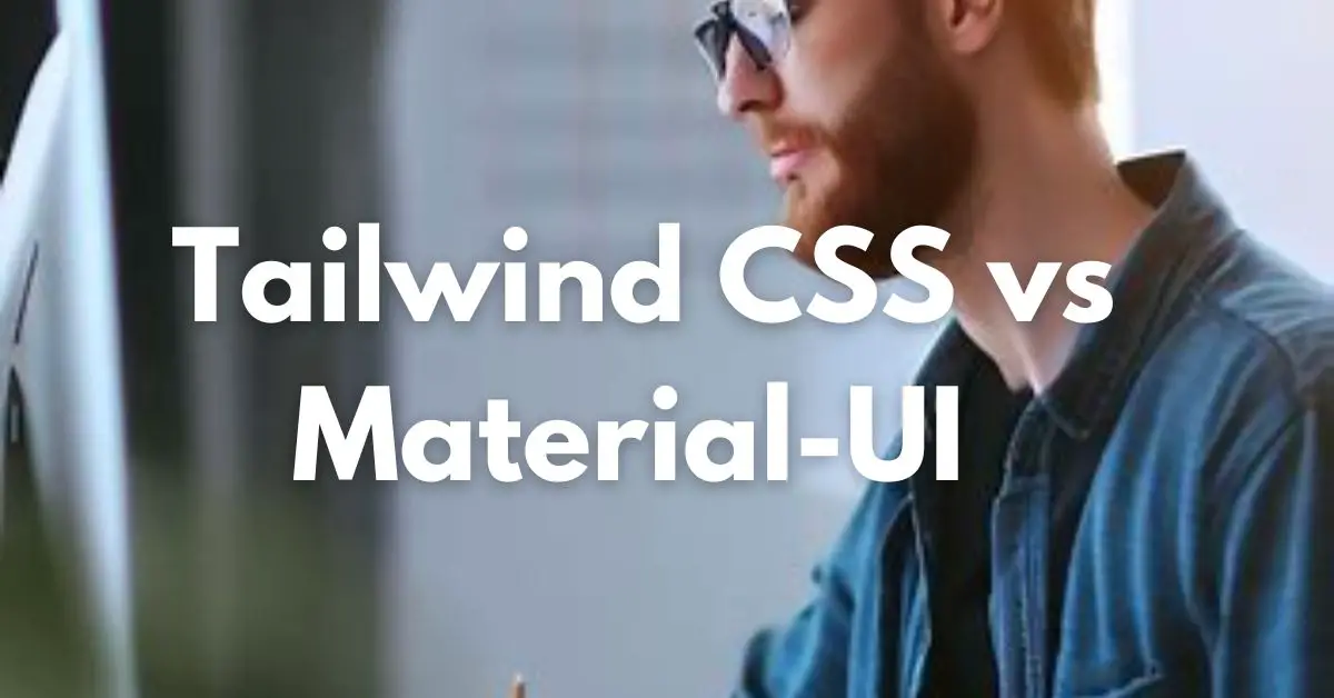 Tailwind CSS vs Material-UI