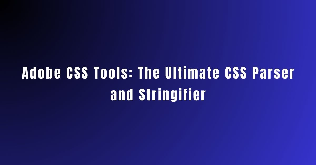 Adobe CSS Tools