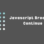 Javascript Break and Continue