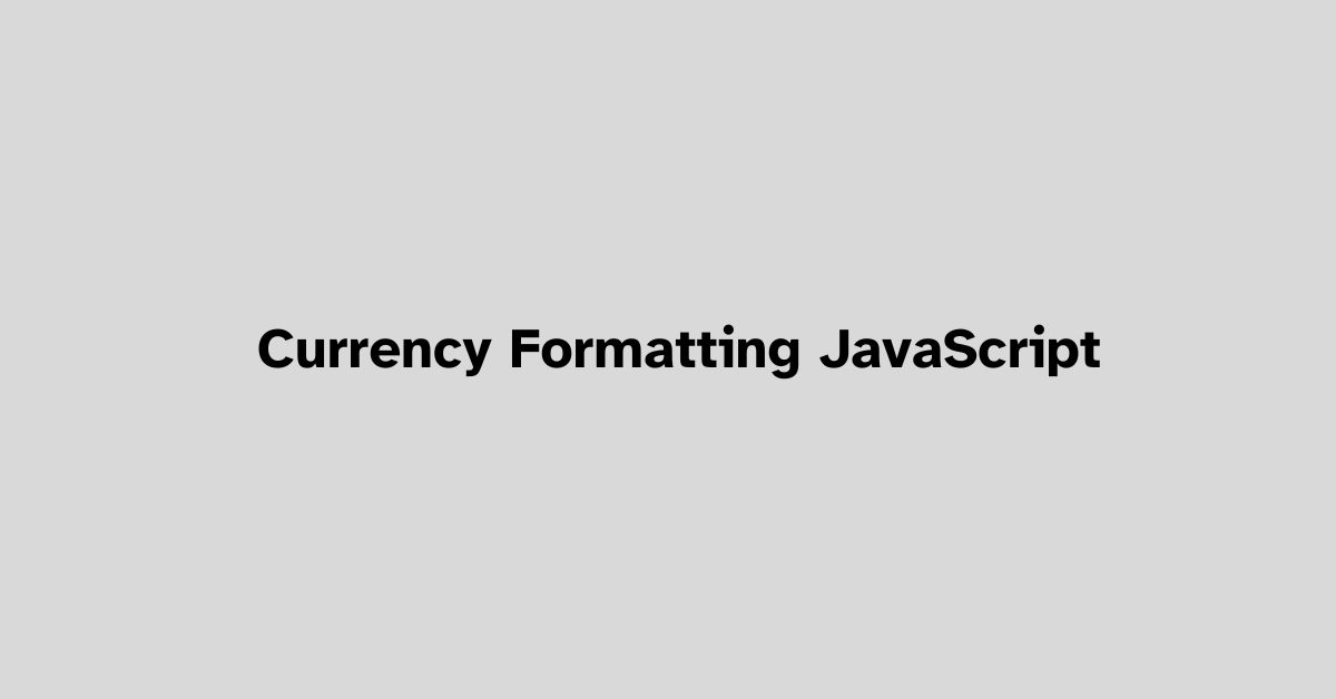 Currency Formatting JavaScript