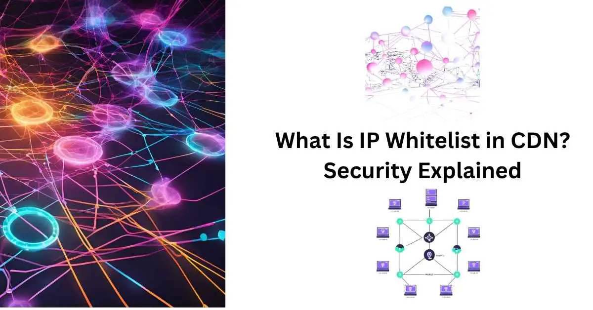 What Is IP Whitelist in CDN? Security Explained