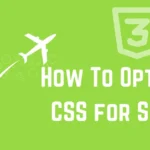 How To Optimize CSS for Speed