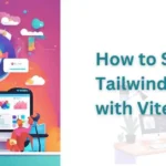 How to Set Up Tailwind CSS with Vite