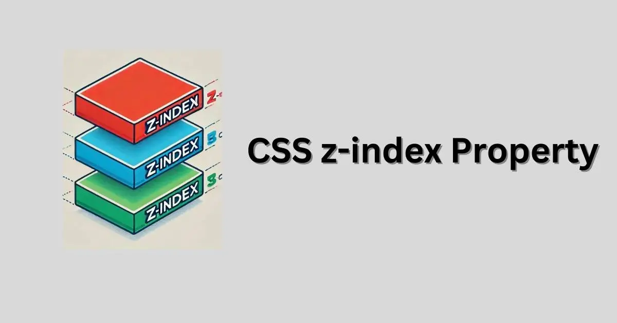 Illustration of CSS z-index property showing overlapping colored boxes with different stacking orders.