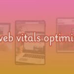 Core Web Vitals Optimization