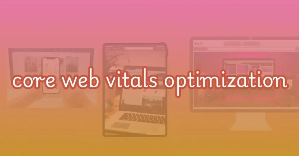 Core Web Vitals Optimization