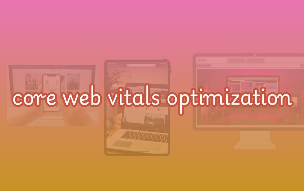 core web vitals optimization