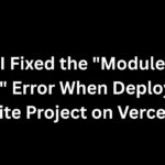 How I Fixed the "Module Not Found" Error When Deploying a Vite Project on Vercel
