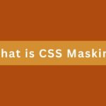 What is CSS Masking?