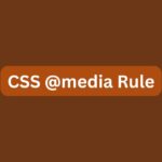 CSS @media Rule Explained