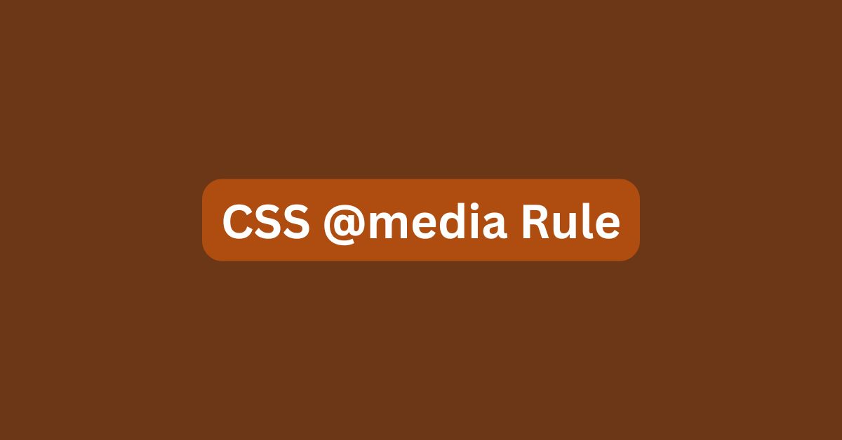 CSS @media Rule Explained