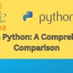 Java vs Python: A Comprehensive Comparison