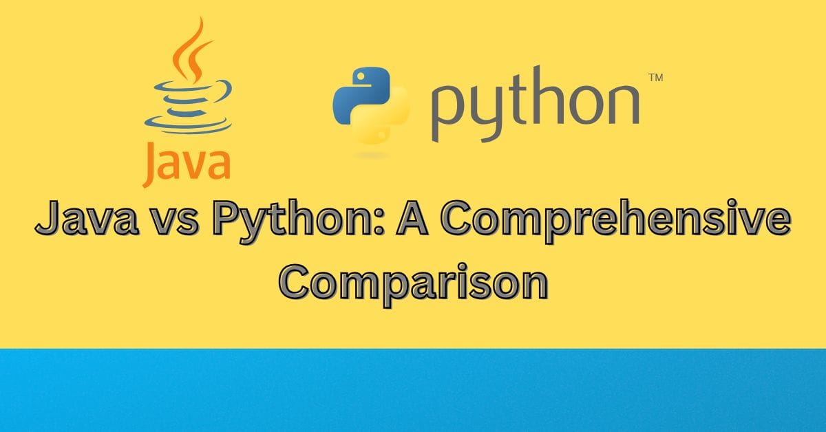 Java vs Python: A Comprehensive Comparison