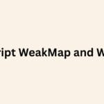 JavaScript WeakMap and WeakSet