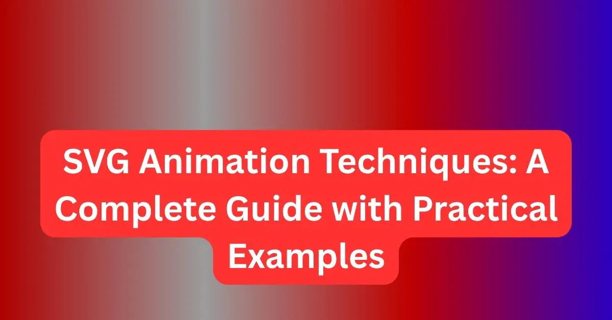 SVG Animation Techniques: A Complete Guide with Practical Examples ...
