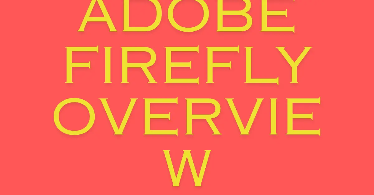 Adobe Firefly Overview