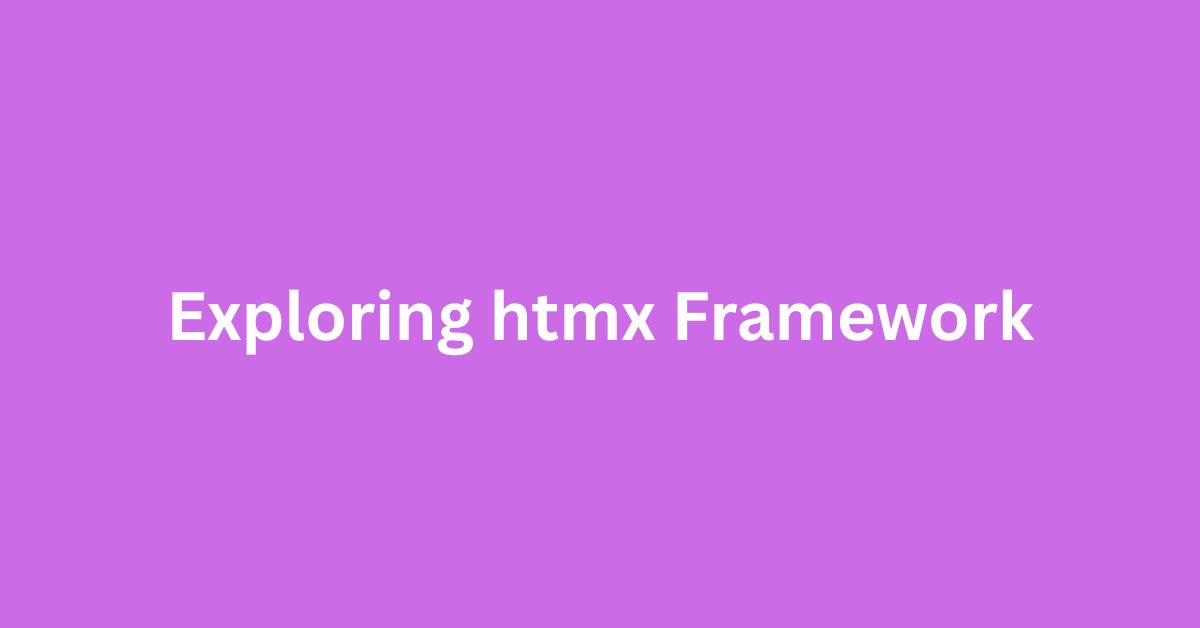 Exploring htmx Framework