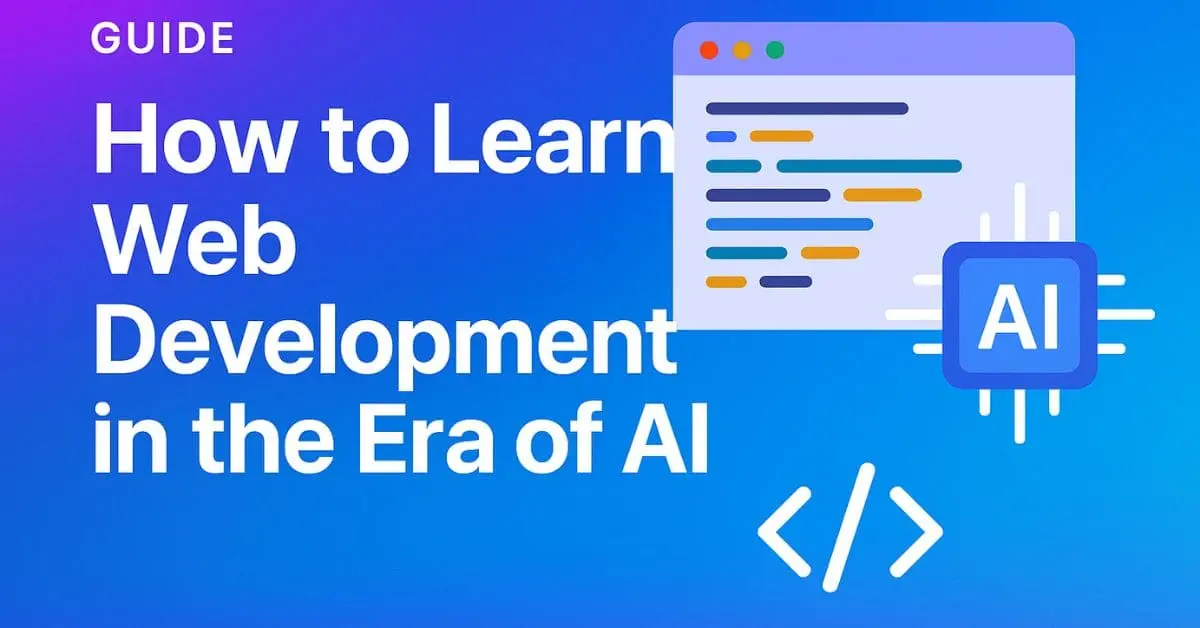 How to Learn Web Development in the Era of AI