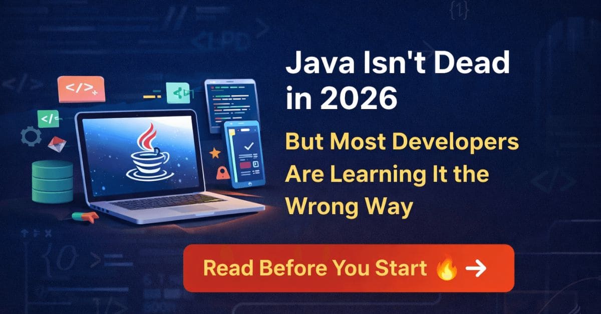 Java Isn’t Dead—Most Developers Learn Wrong
