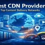 Best CDN List for Modern Websites (2026)