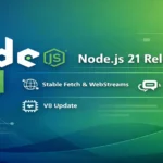 OpenJS Foundation Releases Node.js 21, Marking the Next Runtime Evolution